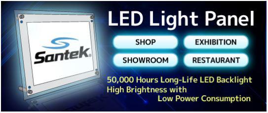 サンテック LED ライトパネル for Shop, Exhibition, Showroom and Restaurant. 50,000 Hours Long-Life LED backlight. High Brightness with Low Power Cunsumption.